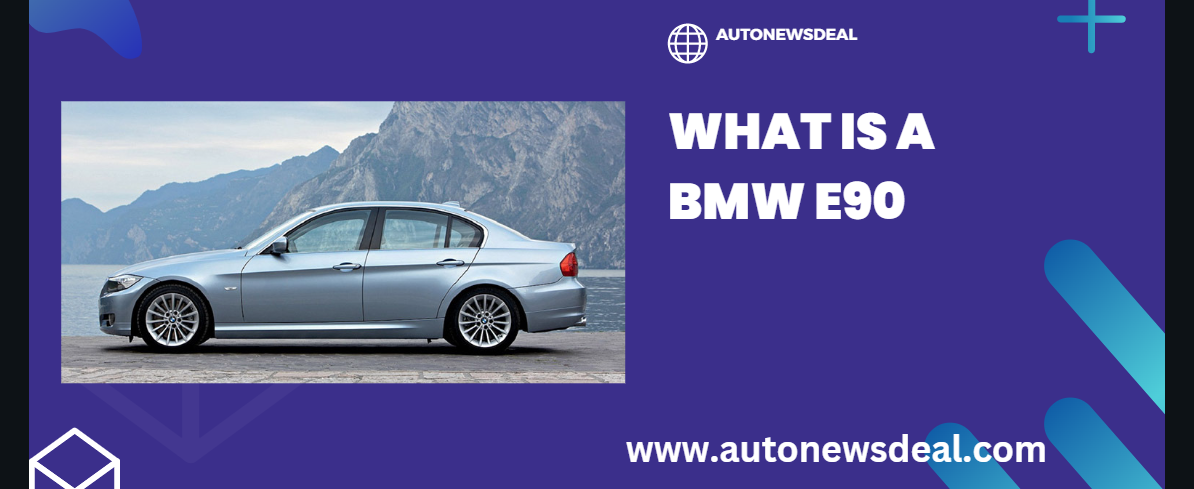 What is a BMW E90