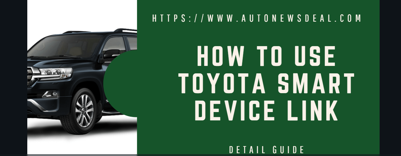 HOW TO USE TOYOTA SMART DEVICE LINK - DETAIL GUIDE